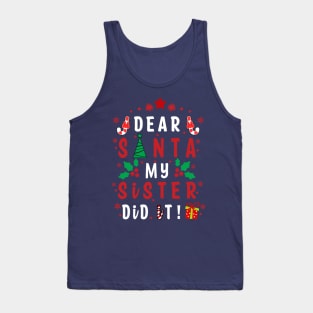 Dear Santa My Sister Did it! - couple girls or boy for Funny Christmas Gifts Tank Top